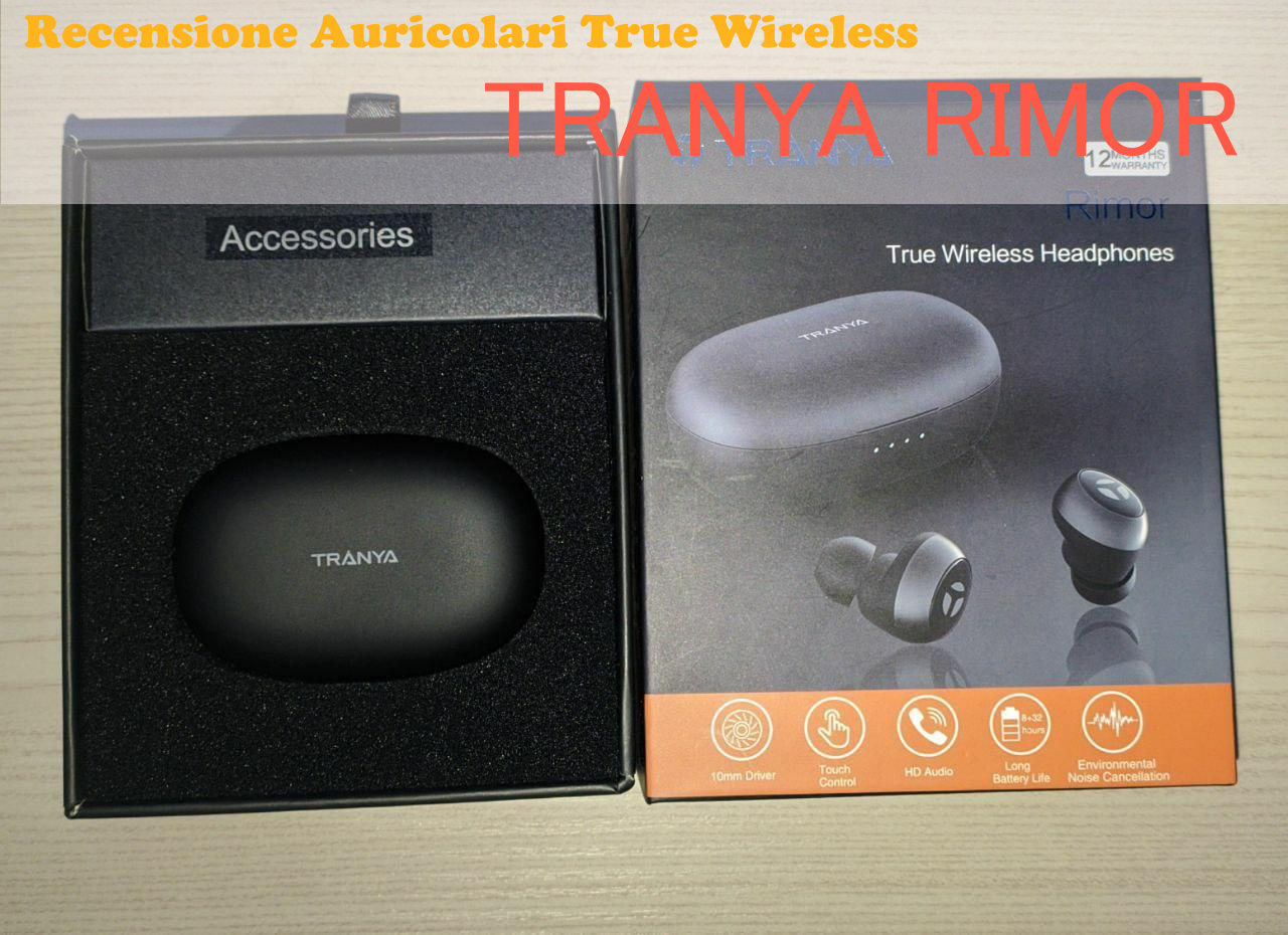 Recensione auricolari true wireless Tranya Rimor Copertina - tranya rimor